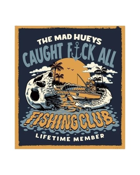 The Mad Hueys Caught Fk All Jaw Vinyl Boat Sticker