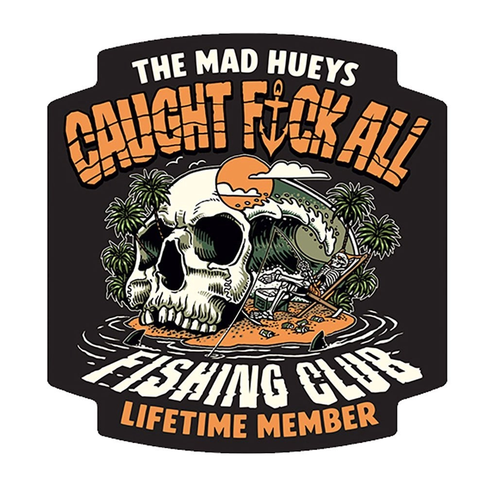 The Mad Hueys Caught Fk All Sticker The Mad Hueys Caught Fk All Sticker